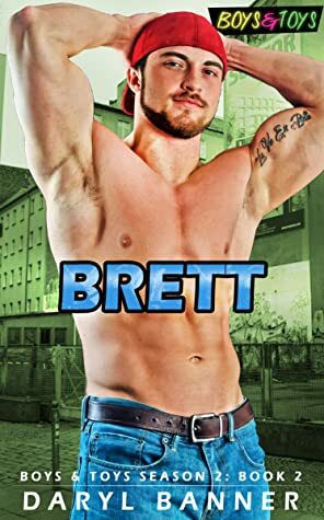 Brett (Boys & Toys Season 2) by Daryl Banner