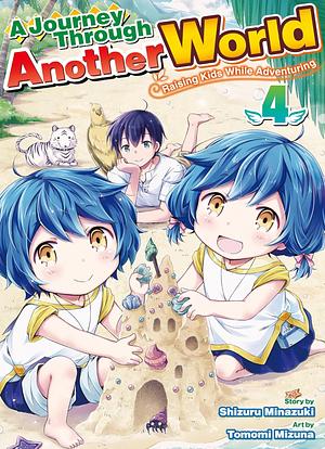 A Journey Through Another World: Raising Kids While Adventuring Vol. 4 by Tomomi Mizuna