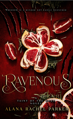 Ravenous by Alana Rachel Parker