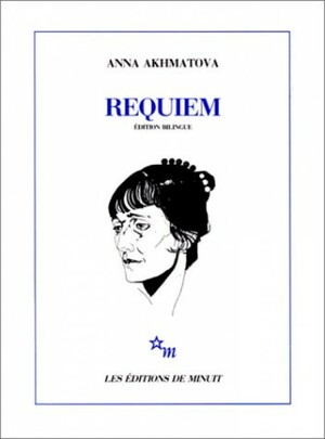 Requiem Edition Bilingue by Anna Akhmatova