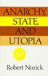 Anarchy, State, and Utopia by Robert Nozick