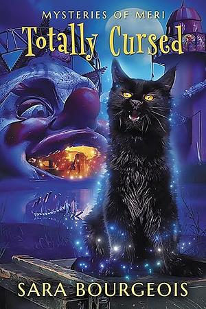 Totally Cursed: Mysteries of Meri by Sara Bourgeois