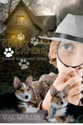 Corgi Capers: Deceit On Dorset Drive by Val Muller