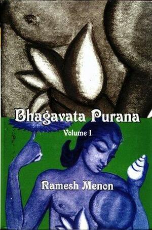Bhagavata Purana Volume 1 by Ramesh Menon