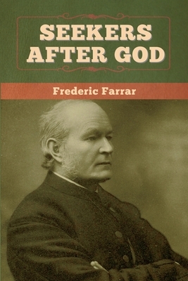 Seekers after God by Frederic Farrar