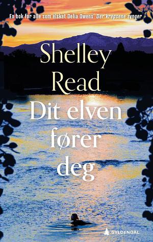 Dit elven fører deg by Shelley Read