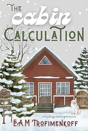 The Cabin Calculation by E. A. M. Trofimenkoff