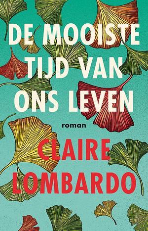 De mooiste tijd van ons leven by Claire Lombardo