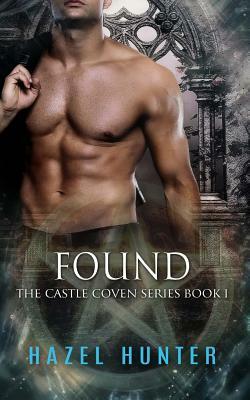 Found (Book One of the Castle Coven Series): A Witch and Warlock Romance Novel by Hazel Hunter