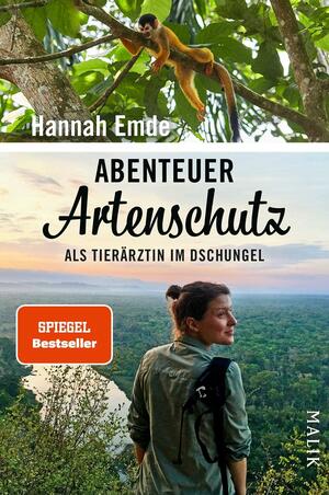 Abenteuer Artenschutz : als Tierärztin im Dschungel by Hannah Emde