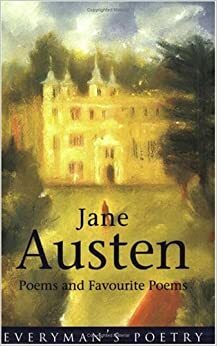 Jane Austen: Poems and Favourite Poems (Everyman Paperback Classics) by Douglas Brooks-Davies