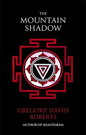 The Mountain Shadow by Gregory David Roberts