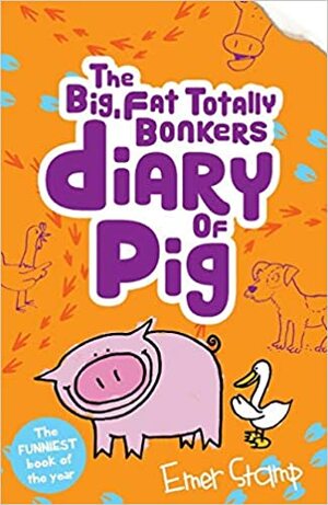 The Big, Fat, Totally Bonkers Diary of Pig by Emer Stamp