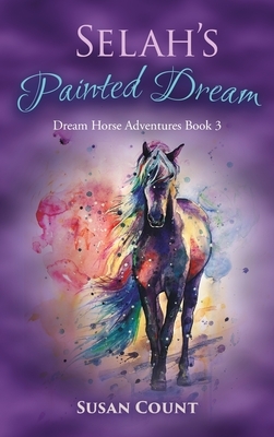 Selah's Painted Dream by Susan Count