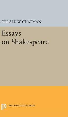 Essays on Shakespeare by Gerald Wester Chapman