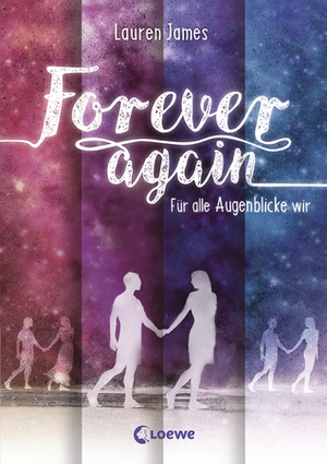 Forever Again - Für alle Augenblicke wir by Heinrich Koop, Franca Fritz, Lauren James