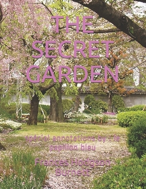 The Secret Garden: spécial annotations by: le papillon bleu by Frances Hodgson Burnett