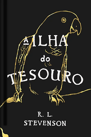 A Ilha do Tesouro by Robert Louis Stevenson