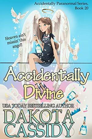 Accidentally Divine by Dakota Cassidy