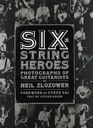 Six-String Heroes: Photographs of Great Guitarists by Neil Zlozower, Steve Vai