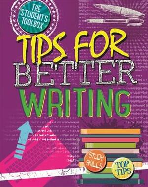 The Student's Toolbox: Tips for Better Writing by Louise A. Spilsbury