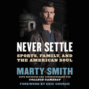 Never Settle: Sports, Family, and the American Soul by Marty Smith