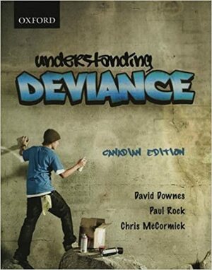 Understanding Deviance: Canadian Edition by David Downes, Paul Rock