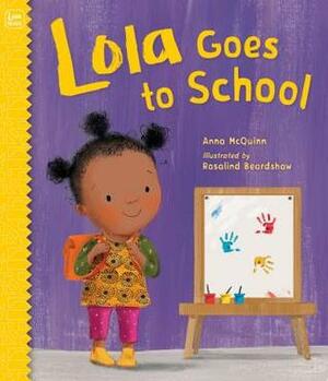 Lola Goes to School by Anna McQuinn