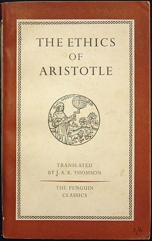 The Ethics of Aristotle by J. A. K. Thomson, Aristotle