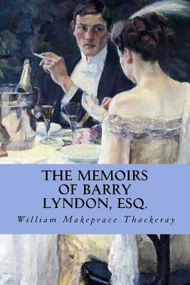 The Memoirs of Barry Lyndon, Esq. by William Makepeace Thackeray