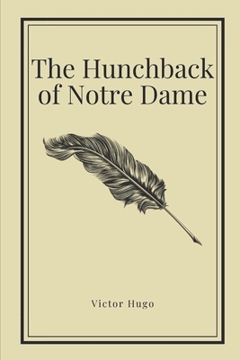 The Hunchback of Notre Dame by Victor Hugo by Victor Hugo