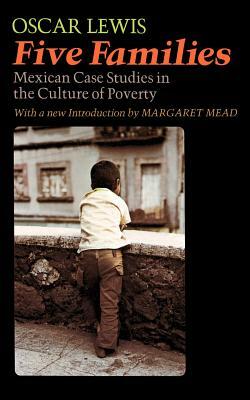 Five Families: Mexican Case Studies in the Culture of Poverty by Ruth M. Lewis, Oscar Lewis