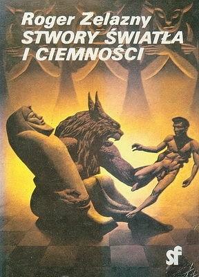 Stwory światła i ciemności  by Roger Zelazny