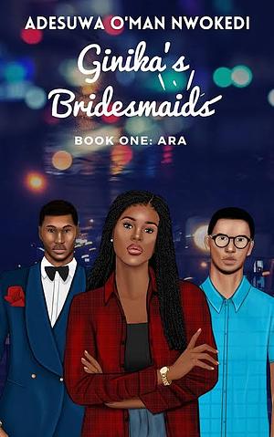 Ginika's Bridesmaids: Book One by Adesuwa O'man Nwokedi