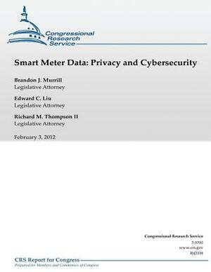 Smart Meter Data: Privacy and Cybersecurity by Brandon J. Murrill