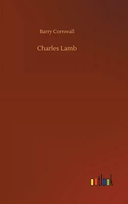 Charles Lamb by Barry Cornwall