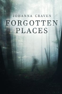 Forgotten Places by Johanna Craven