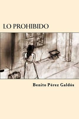 Lo prohibido by Benito Pérez Galdós
