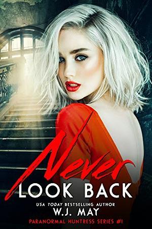 Never Look Back by W.J. May