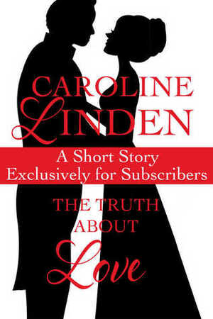 The Truth About Love by Caroline Linden