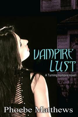 Vampire Lust by Phoebe Matthews