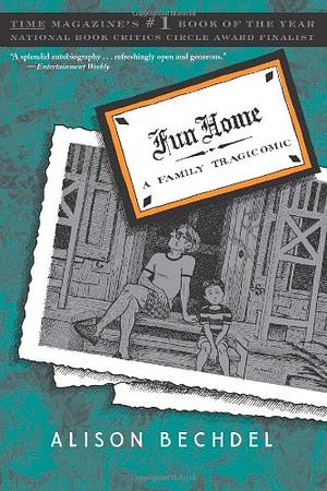 Fun Home: A Family Tragicomic by Alison Bechdel