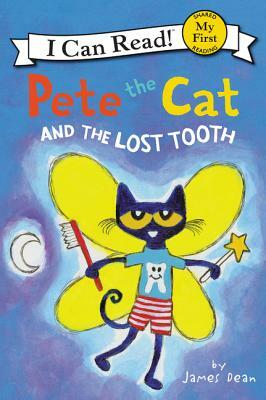 Pete the Cat and the Lost Tooth by James Dean, Kimberly Dean