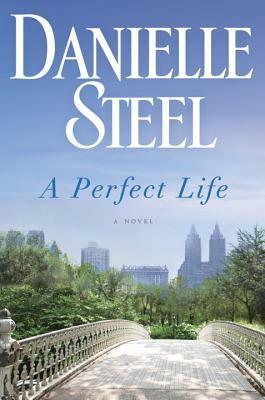 A Perfect Life by Danielle Steel