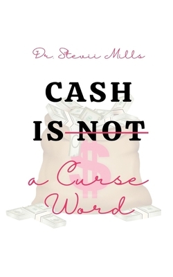 Cash Is Not a Curse Word by Mary Moss, B. Wright-Jones