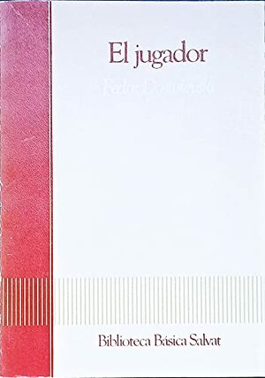 El Jugador by Fyodor Dostoevsky