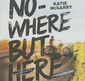 Nowhere But Here by Katie McGarry