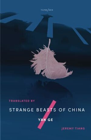 Strange Beasts of China by Yan Ge