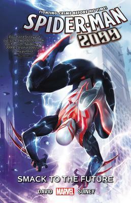 Spider-Man 2099 Vol. 3: Smack to the Future by Peter David