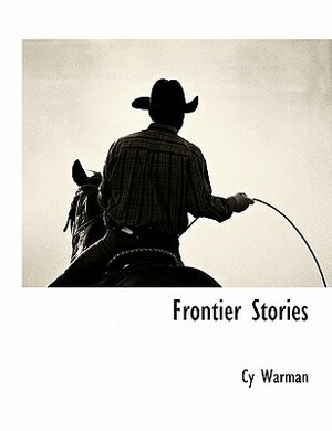 Frontier Stories by Cy Warman
